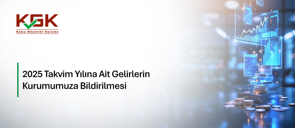 2025 Takvim Yılına Ait Gelirlerin Kurumumuza Bildirilmesine İlişkin Duyuru