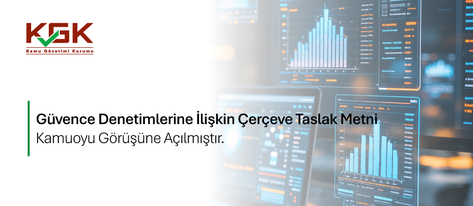 Güvence Denetimlerine İlişkin Çerçeve Taslak Metni Kamuoyu Görüşüne Açılmıştır